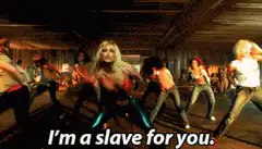 I'm a slave for you dance