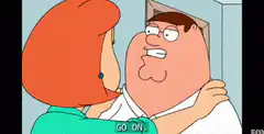 Lois tells Peter to go on then that's it
