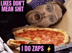 Likes Don't Mean Shit I Do Zaps
