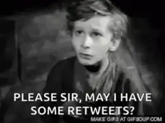 Oliver Twist Please Sir May I Have Some Retweets