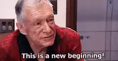 Hugh Hefner This is a new beginning