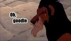 Scar says Oh goodie