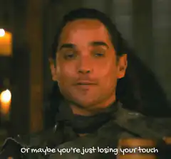 Or maybe you're just losing your touch