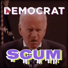 Joe Biden Democrat Scum