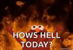Elmos Hellfire Hows Hell Today