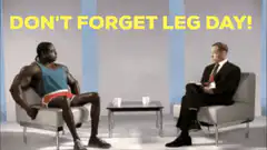 Don't Forget Leg Day