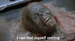 I can feel myself rotting
