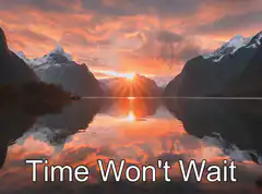 Time Won't Wait sunset mountains