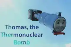 Thomas the Thermonuclear Bomb