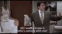 Jerry Maguire who's coming with me