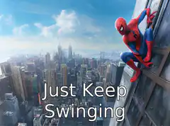Spider-Man Just Keep Swinging