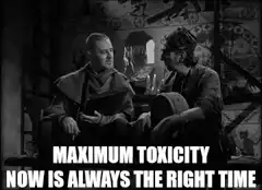 Two men laughing with maximum toxicity text