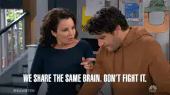 We share the same brain. Don't fight it.