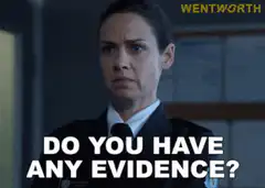 Wentworth Do You Have Any Evidence
