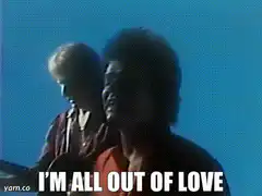I'm All Out of Love Air Supply