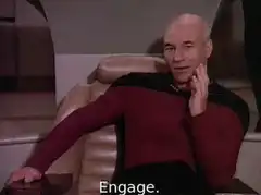 Captain Picard says Engage