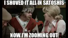 I Shoved It All In Satoshis Now I'm Zooming Out