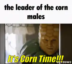 It's Corn Time leader of the corn males