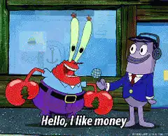 Mr. Krabs says hello I like money