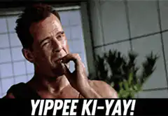 Bruce Willis Yippee Ki-Yay