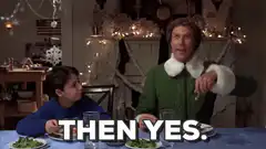 Buddy the Elf says then yes