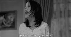 Woman screaming help my pussy's gone crazy