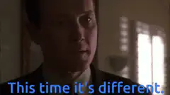 This time it's different