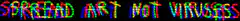 Spread Art Not Viruses glitch text