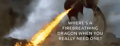 Firebreathing dragon meme