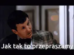 Jak tak to przepraszamy