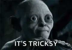 Gollum It's Tricksy