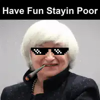 Janet Yellen Have Fun Stayin Poor