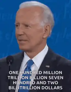 Joe Biden Billitrillion Dollars