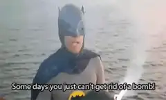 Batman can't get rid of a bomb