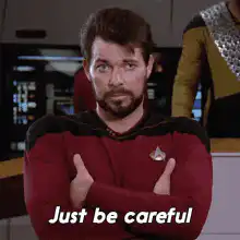 Star Trek Riker Just Be Careful