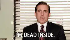Michael Scott I'm Dead Inside