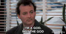 Bill Murray I'm a God Not the God