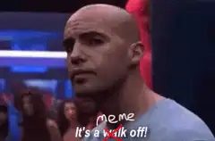 It's a walk off meme