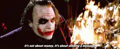 Joker It's not about money