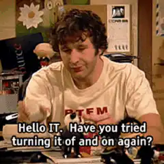 Hello IT Have you tried turning it off and on again
