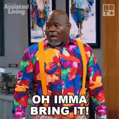 Assisted Living Oh Imma Bring It
