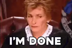 Judge Judy facepalm I'm done
