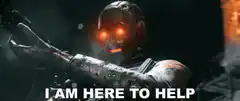 I Am Here To Help Robot