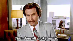 Ron Burgundy That Doesn't Make Sense