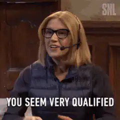 You Seem Very Qualified
