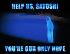 Help Us Satoshi You're Our Only Hope