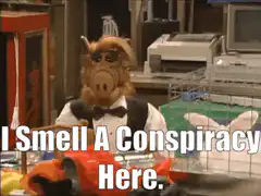 ALF I Smell A Conspiracy Here