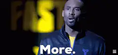 Kobe Bryant saying More