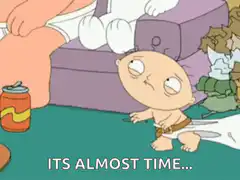 Stewie with a tail saying its almost time