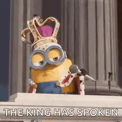 Minion King Has Spoken